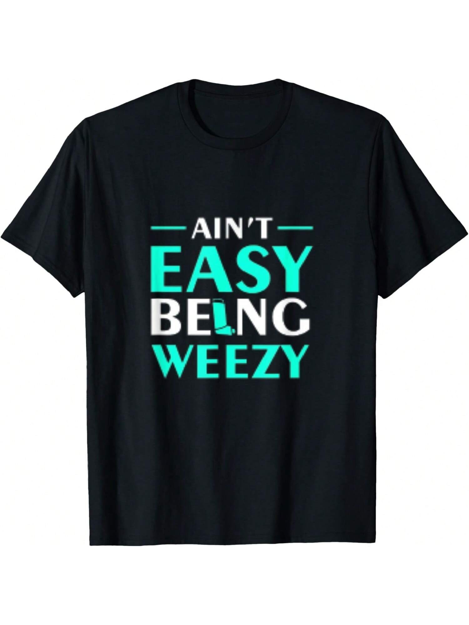 Aint Easy Being Weezy T-Shirt T-Shirt S разноцветный