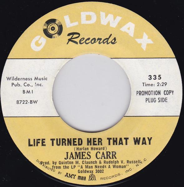 

7inch Record JAMES CARR - Life Turned Her That Way 335 Goldwax Records 1968 UK Soul/Funk Used