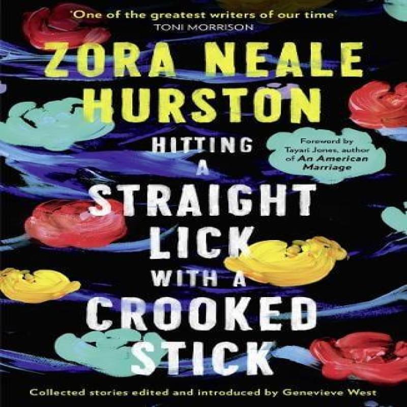Hitting a Straight Lick with a Crooked Stick by Zora Neale Hurston Paperback Book 9780008434342