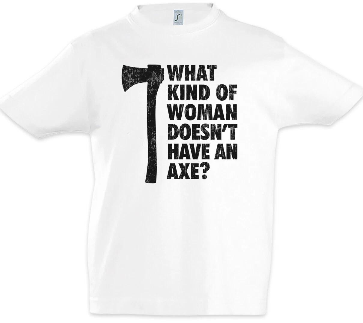 What Kind Of Woman Doesn t Have An Axe Kids Boys T-Shirt Brooklyn Gina 99- 100
