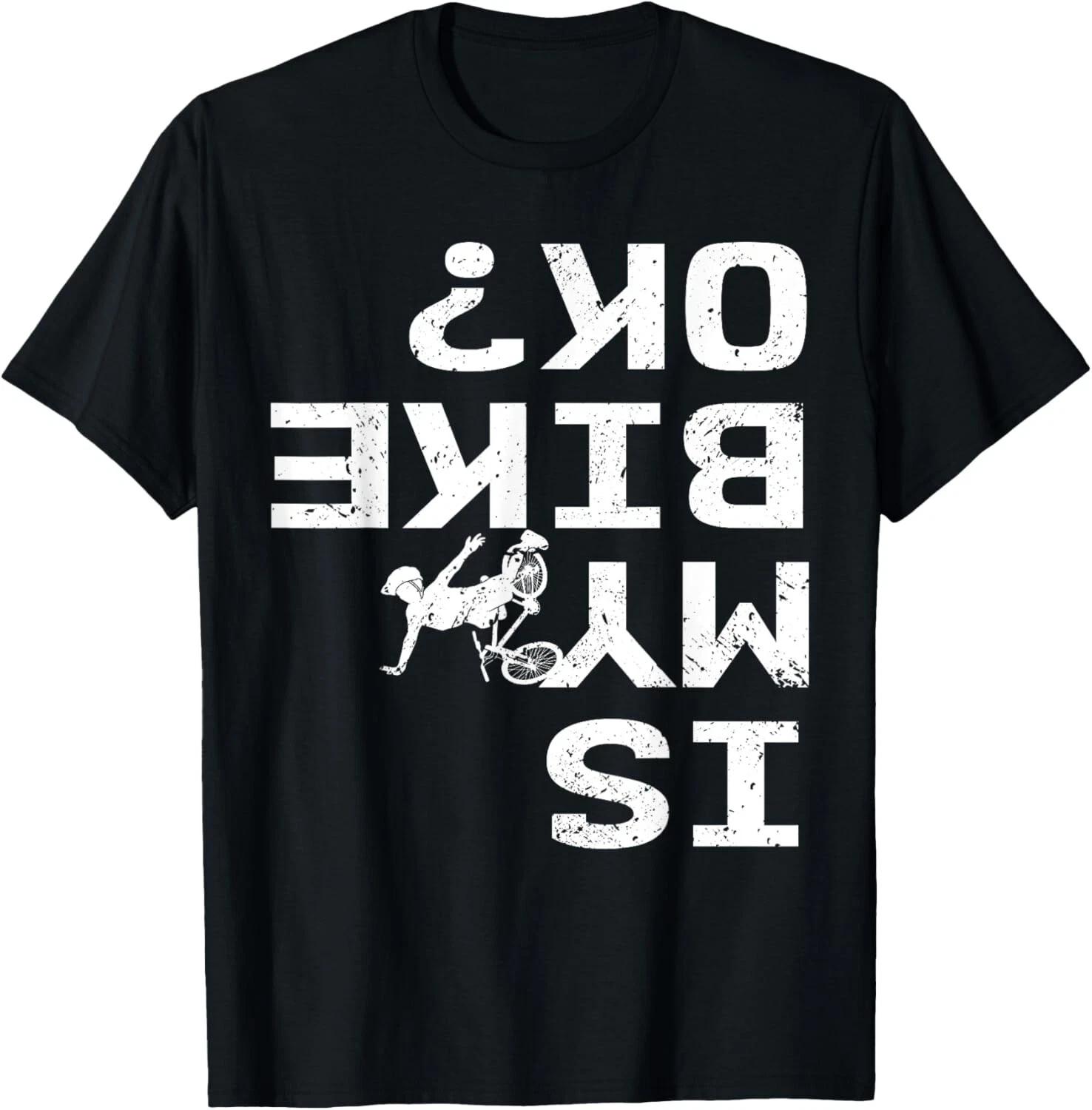 Is My Bike Ok Funny Sarcastic BMX Biker Cycling Cyclist Tee Gift Unisex T-Shirt S