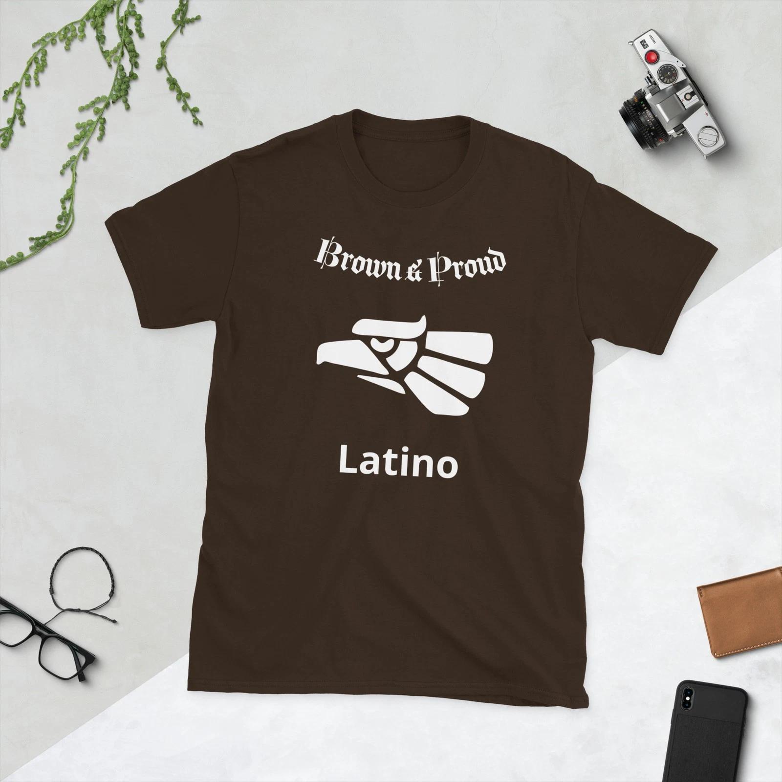 Brown & Proud Mexican Latino ( Pride Statement ) Short-Sleeve Unisex T-Shirt 2XL