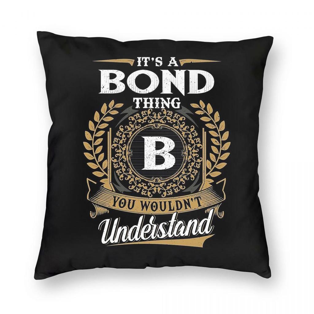 It Is A Bond Thing You Wouldnt Understand Square Pillowcase Polyester Linen Velvet Creative Zip Decorative Home Cushion Case