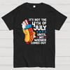 Its Not 4th of July Until My Wiener Comes Out Funny Cotton Casual Cool Loose T-Shirt