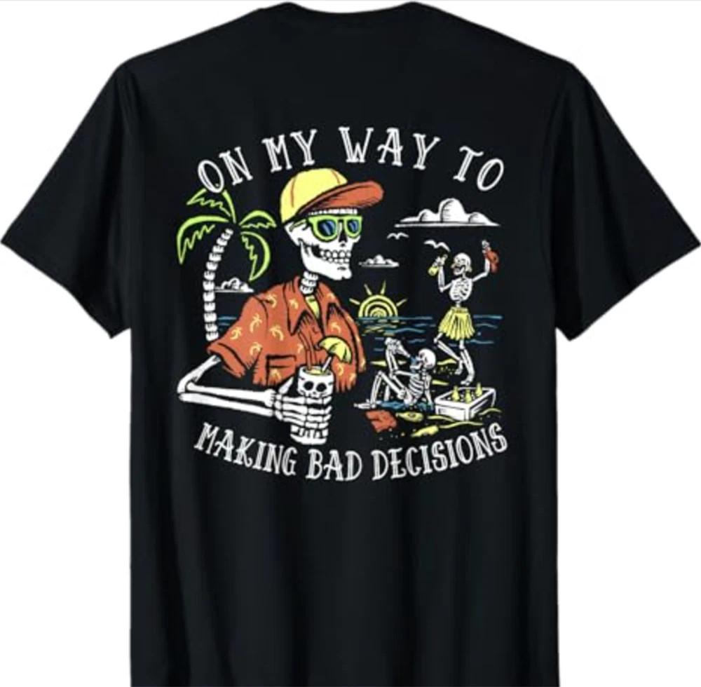 

On My Way To Making Bad Decisions Skeleton Beach Vacation T Shirt Gift 5XL різнокольоровий