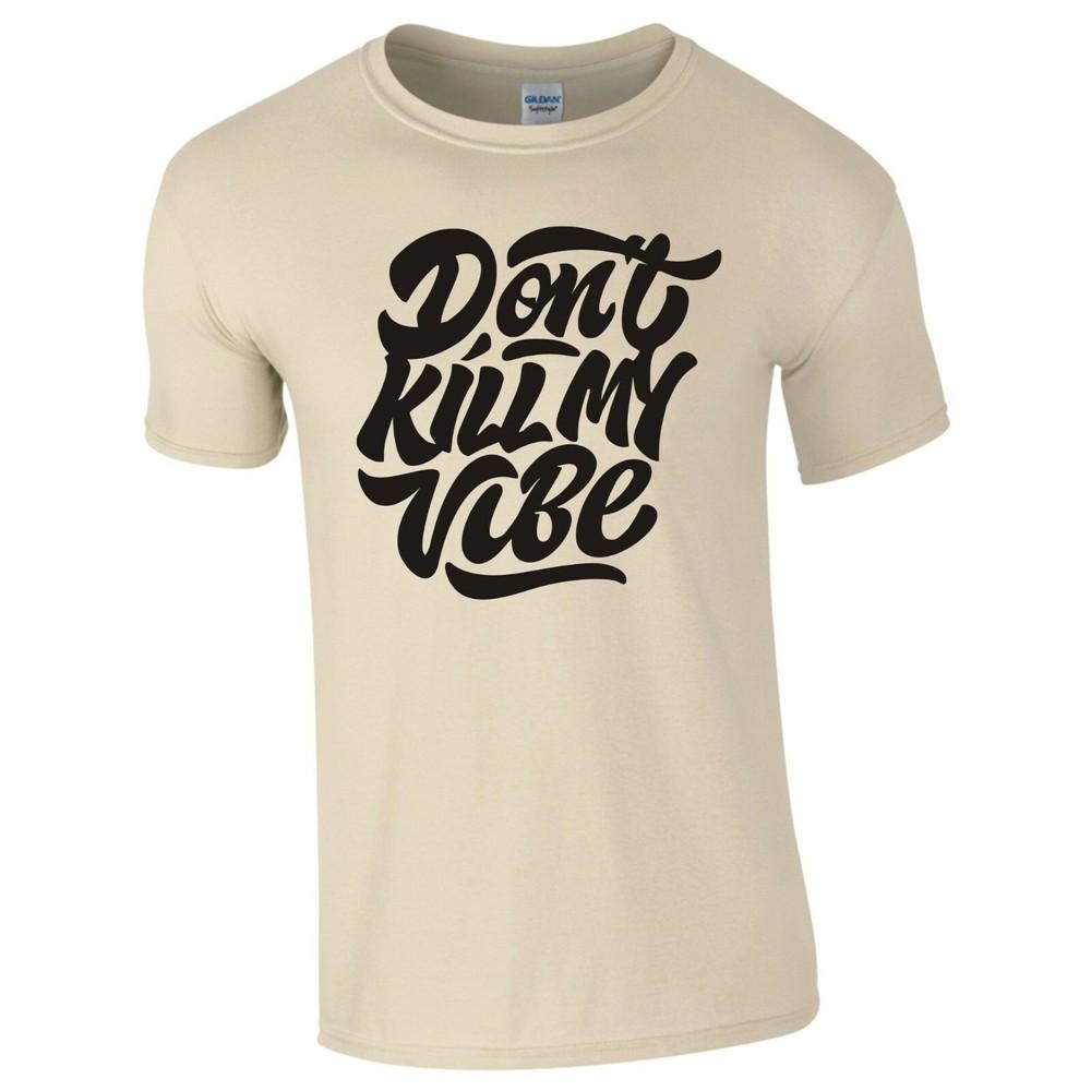Funny Dont Kill My Vibe Tshirt