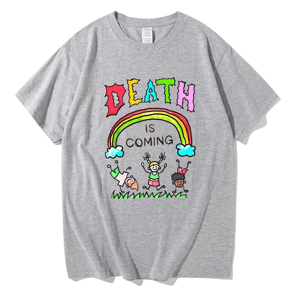 2025 Death Is Coming T Shirt Funny Men_women Clothing Harajuku Vintage Unisex Cotton Graphic T Shirts Classic Clothes