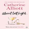 About Last Night . . . by Catherine Alliott Paperback Book 9781405924924