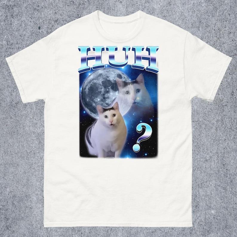 HUH Vtipné Dank Kočičí Meme Tričko Dárek pro Ženu a Unisex Ošklivá Trička Ujeté Tričko Goofy Ahh Kočky Oblečení Hloupé Silné tričko Unisex
