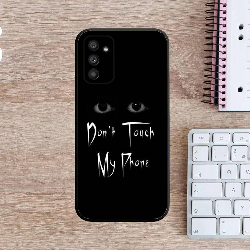 Dont Touch My Phone Case For Samsung Galaxy A13,A21s,A22,A31,A32,A52,A53,A71,A80,A91 Soft Black Cover