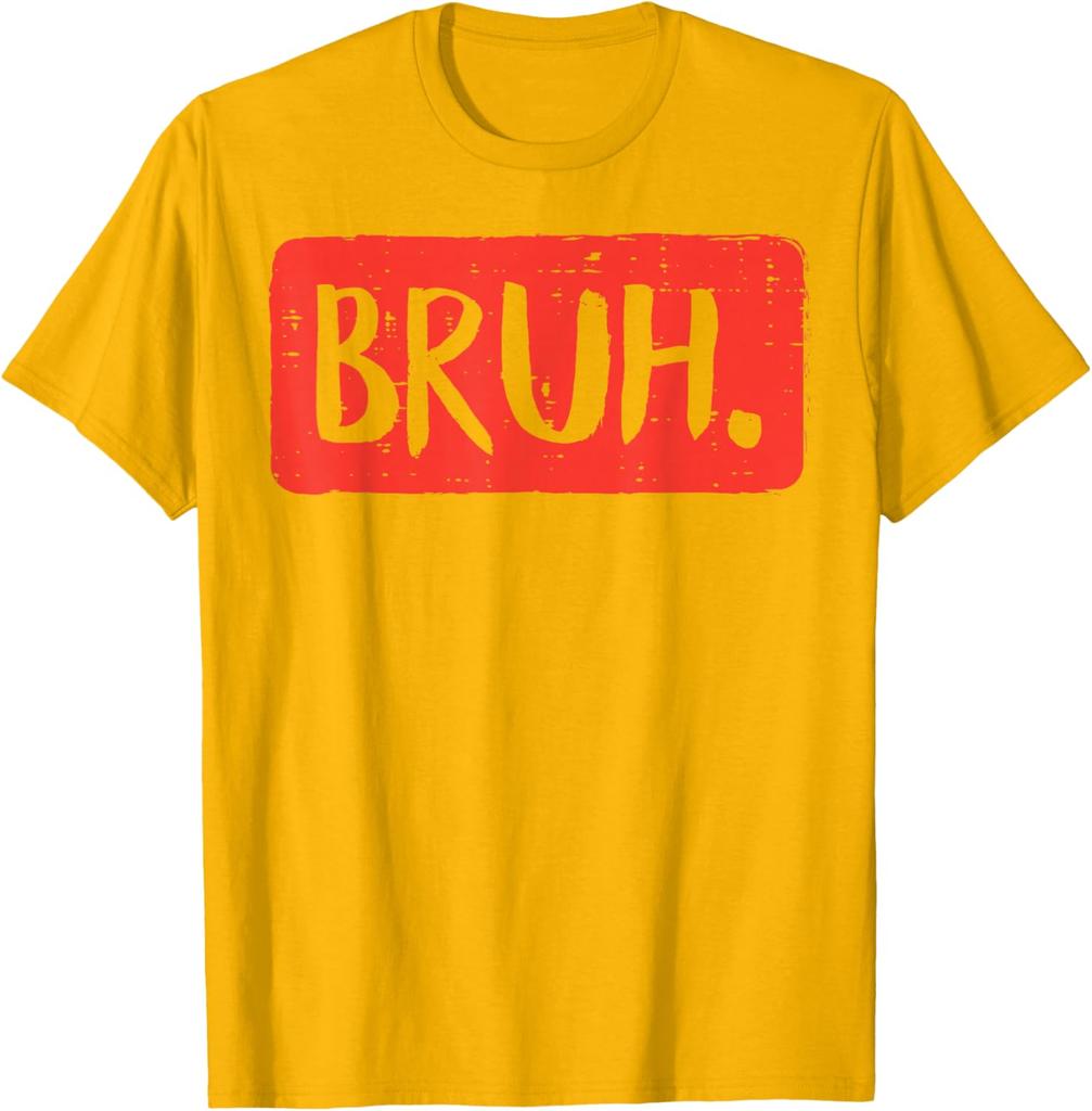 Bruh Funny Slang Meme Graphic Tee Men Women Casual Cotton Short Sleeve TShirt
