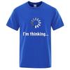 Im Thinking Funny 100 Pure Cotton Summer Highend Brand Unisexs Round Neck Fashionable Style Half Sleeved Breathable Tshirt