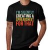 I'm Silently Creating A Spreadsheet For That, Funny Accountant T-Shirt T Shirt for Man T-Shirt