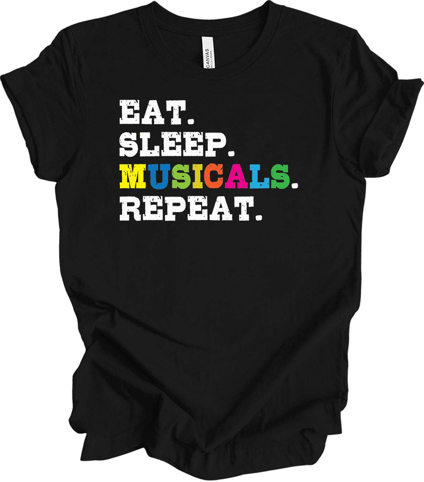 Eat Sleep Musicals Repeat Shirt - Broadway Lover Gift XXXXL