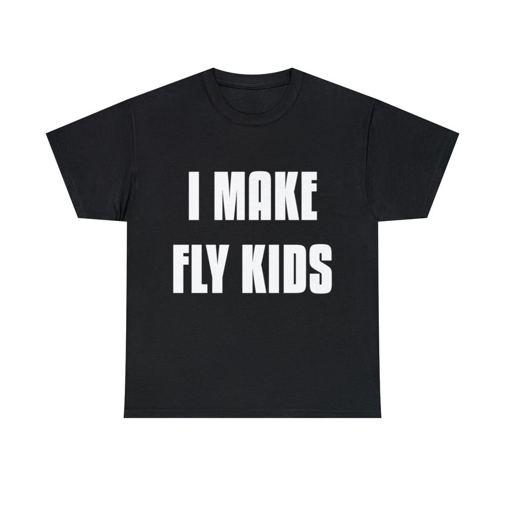 I Make Fly Kids Funny Family Graphic Tee Shirt, S-5XL
