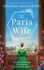 Kniha The Paris Wife : Absolutely Gripping French Historical Fiction
