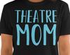 Theatre Mom Theater Parent Mama of the Drama Broadway Shirt