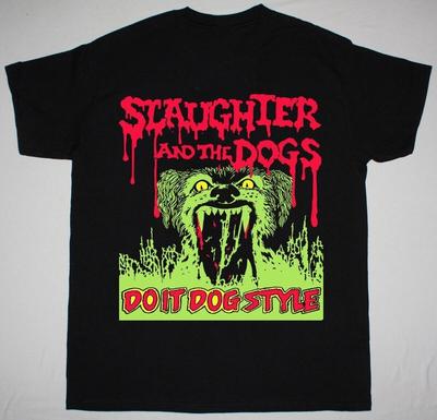 Slaughter And The Dogs - Do It Dog Style Short Sleeve Black All Size Shirt CS283 Unisex T-Shirt