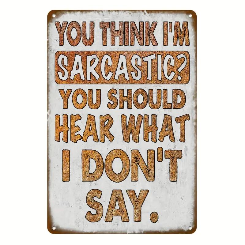 Humorous Satirical Phrases Aluminum Sign Vintage Metal Sign For Home, Cafe Bar Club, Garage, Spaces LivingRoom Wall Decor
