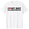 Zabawne Koszulki I Love My Hot Ex-Girlfriend Letnia Graficzna Odzież Uliczna Walentynki Urodziny Boże Narodzenie Koszulka Byłej Dziewczyny