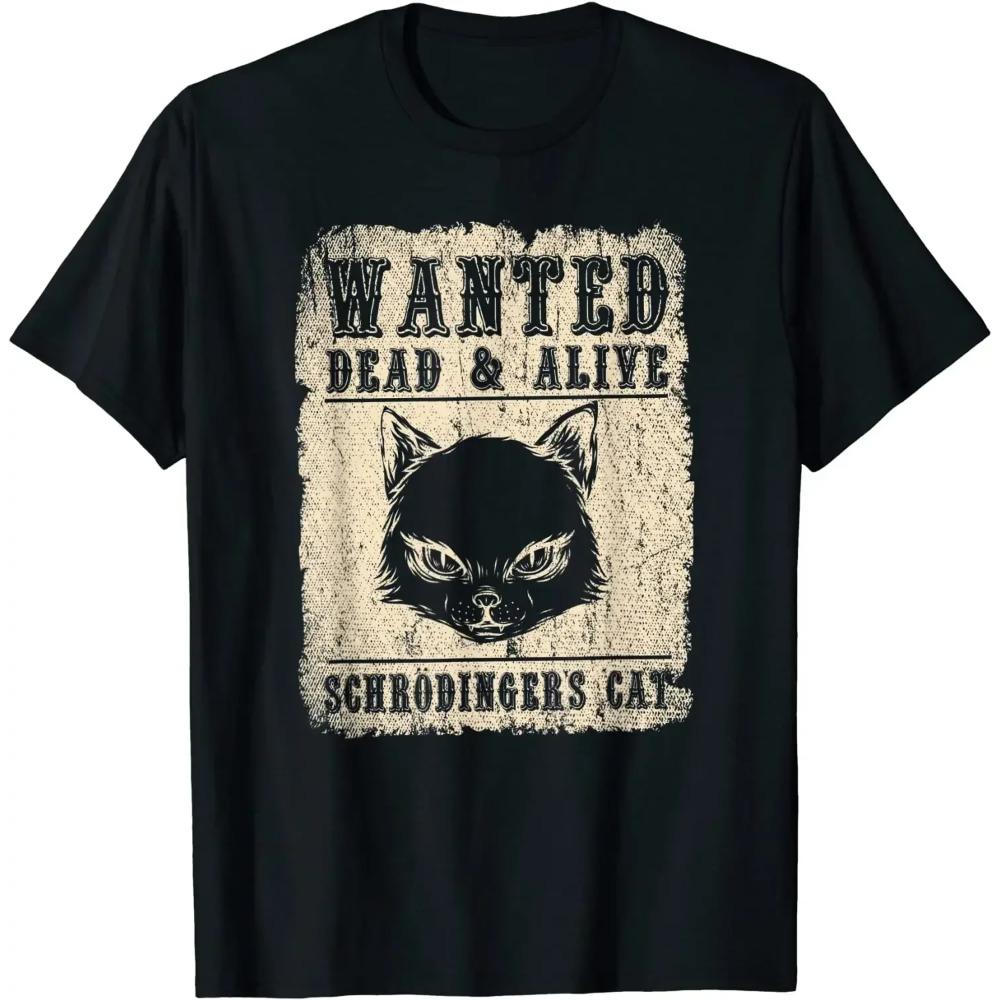 Science Evil Cat Physics Wanted Dead & Alive Schroedingers Cat T-Shirt Harajuku Men Clothing Graphic T Shirts Daily