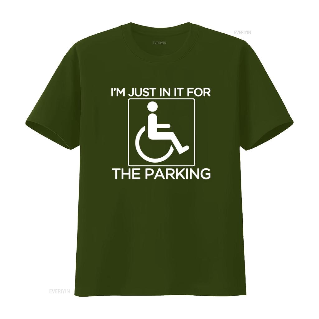 IM Just in it for The Parking Disabled Wheelchair Design Fun T Shirt vintage Washed Stylish Unisex Soft fashion