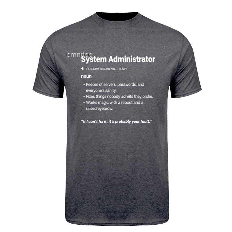 New Cool System Administrator Sys Admin SysAdmin T Shirt Streetwear Short Sleeve Computer Programmer Gifts Tshirt Tops HJ118
