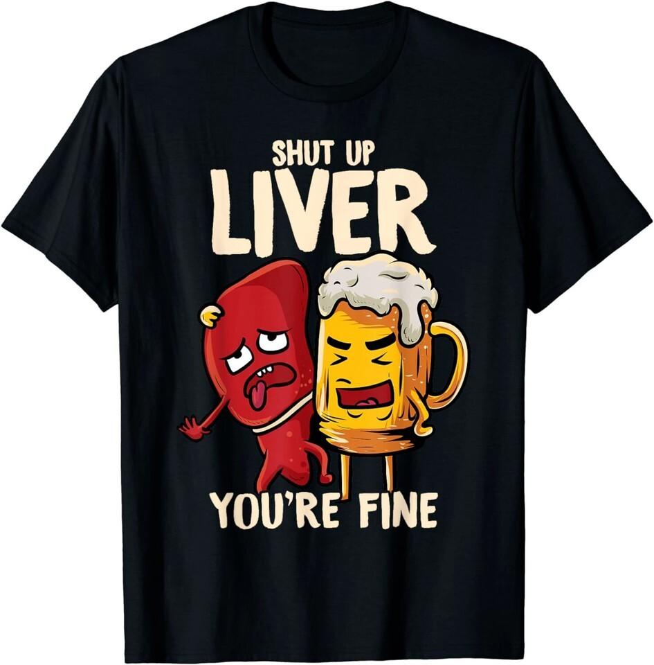 NEUES LIMITIERTES Halt die Leber Du bist Okay Lustiger Trink-Witz Lustiges Bier T-Shirt