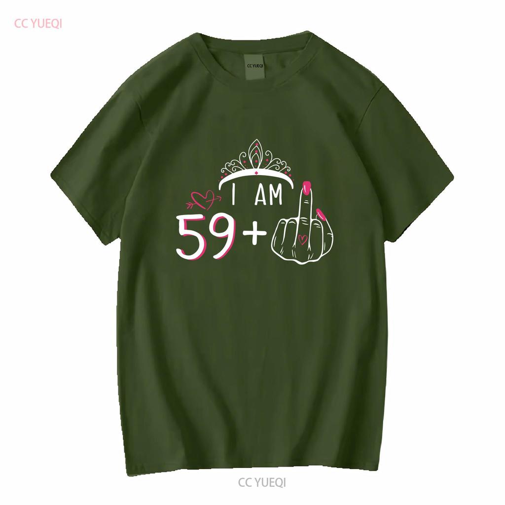 Womens T Shirt I Am 59 Plus 1 Middle Finger 60th Birthday 60 Years Old Long or Short Sleeves Vintage Washed Stretched