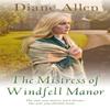 The Mistress of Windfell Manor by Diane Allen Paperback Book 9781447287315