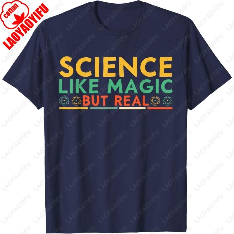 Scientist Men Women Funny Science Like Magic But Real TShirt Unisex Adult Cotton Street Fashion Tops Hipster Trending Summer Tee