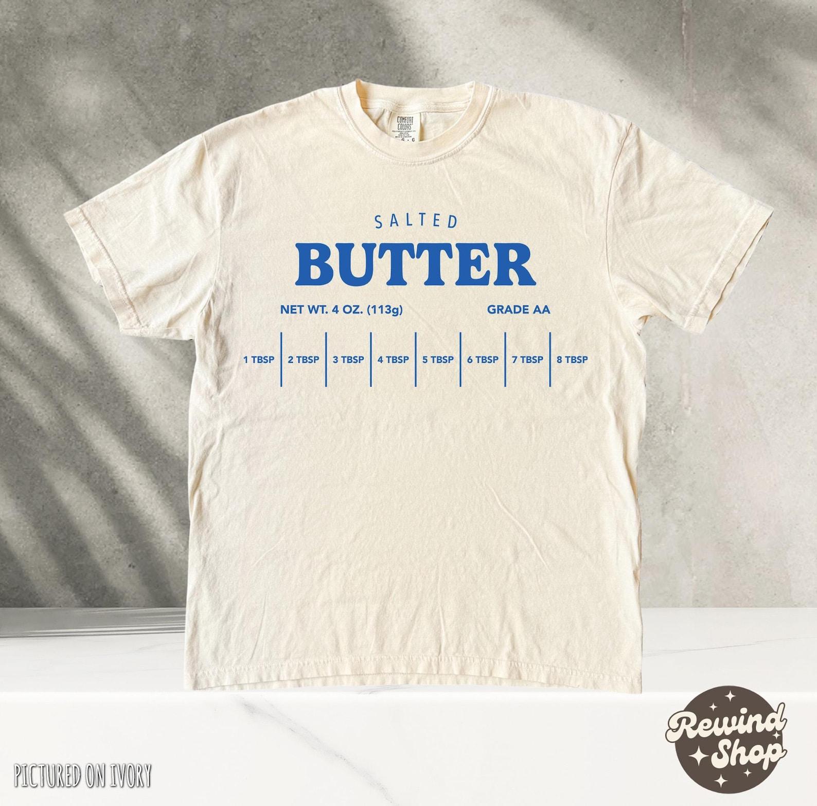 Comfort Colors Butter TShirt, Funny Baking Shirts, Salted Butter Shirt, Baker Gift, Butter Lover Shirt, Foodie Gift, Stick of Butter Shirt S