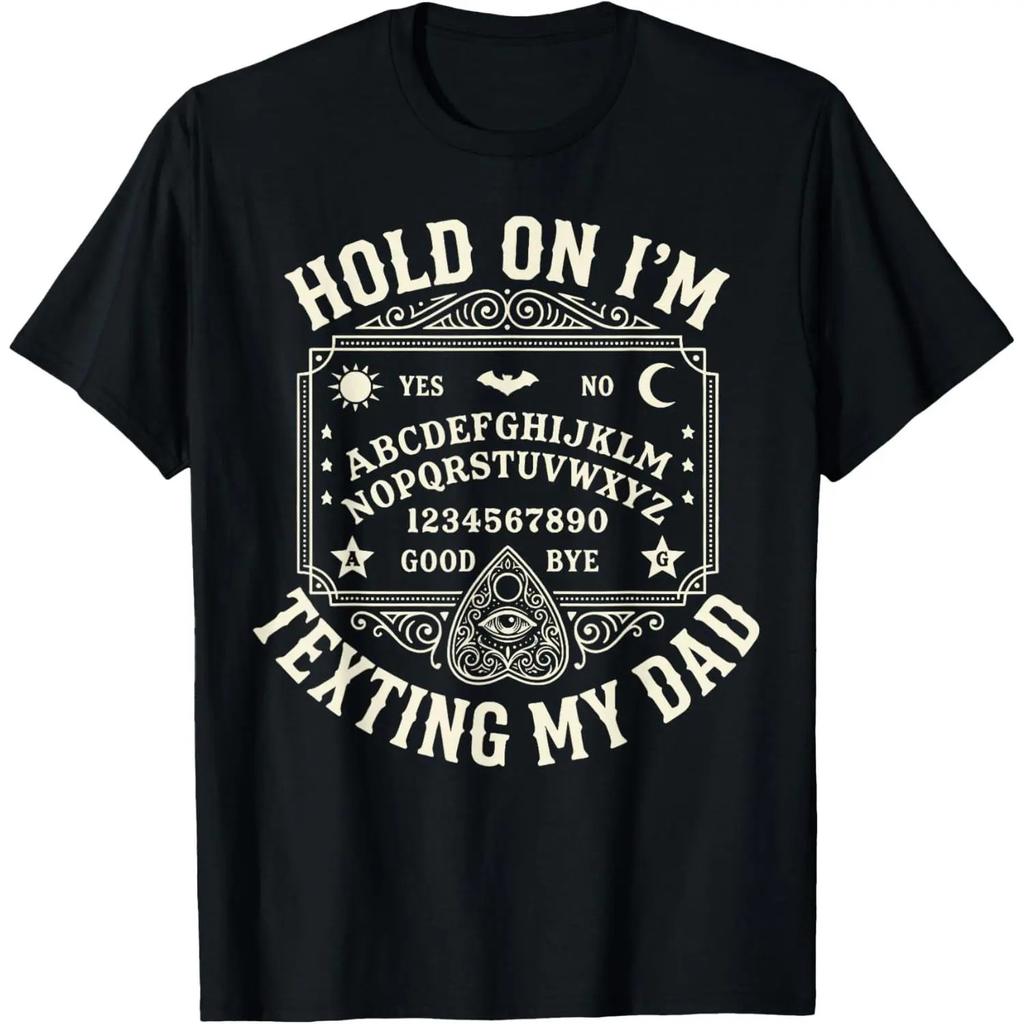 Hold On I'm Texting My Dad Ouija Board Retro Father Day T-Shirt