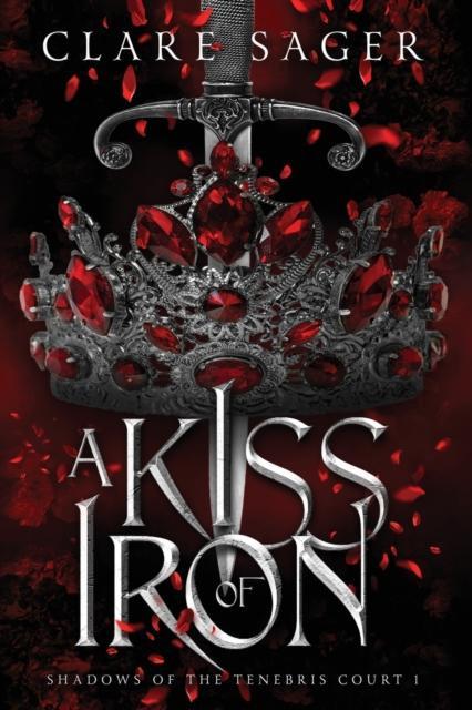 A Kiss of Iron by Clare Sager Paperback Book 9781739804480