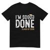 I Am So Done Class Of 2026 Graduate 26 Senior Graduation TShirt