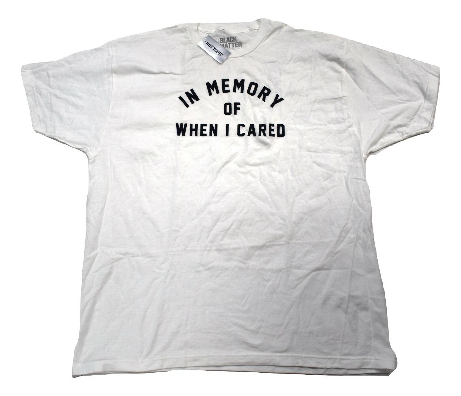 Hot Topic Mens In Memory of When I Cared Funny White T-Shirt NWT XS-L M
