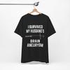 Personalized I Survived My Husband’s Brain Aneurysm Unisex Tee Shirt, Gift For Wife, Stroke Recovery, Support Group, Hospital Caregiver