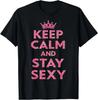 Keep Calm and Stay Sexy T-Shirt