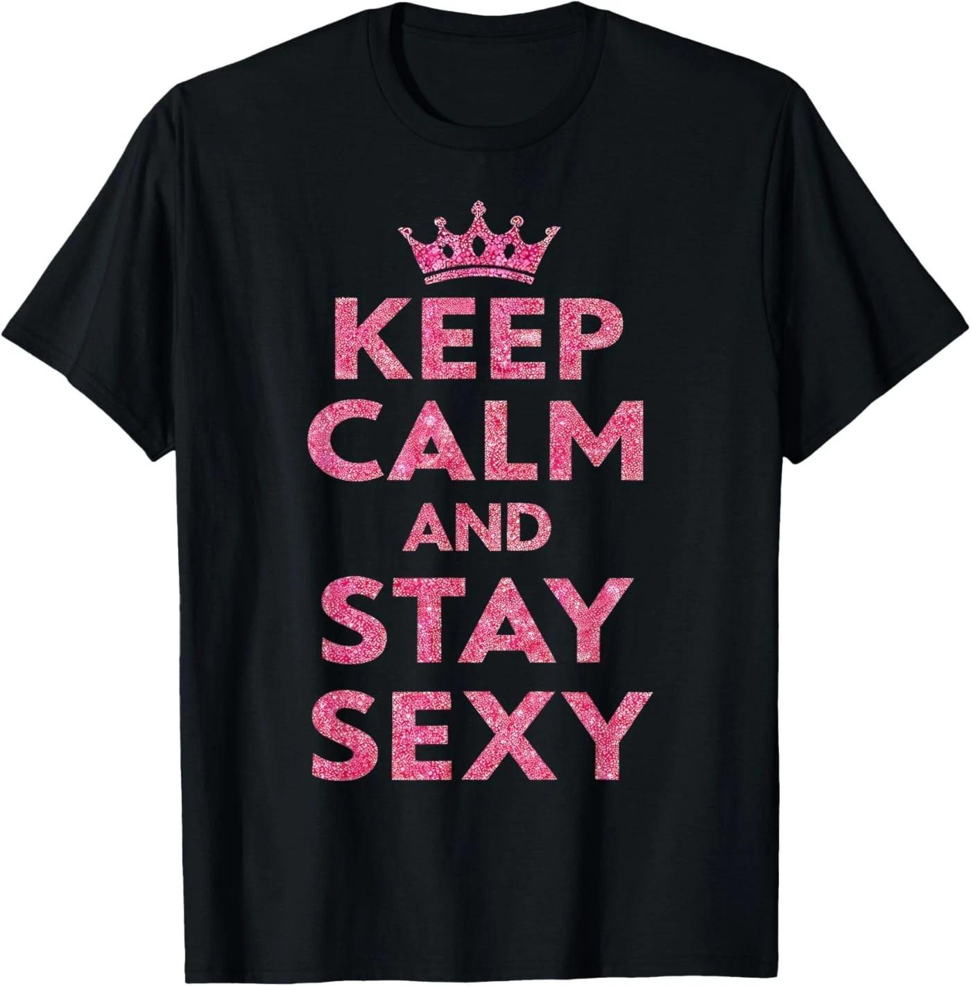 Keep Calm and Stay Sexy T-Shirt XL