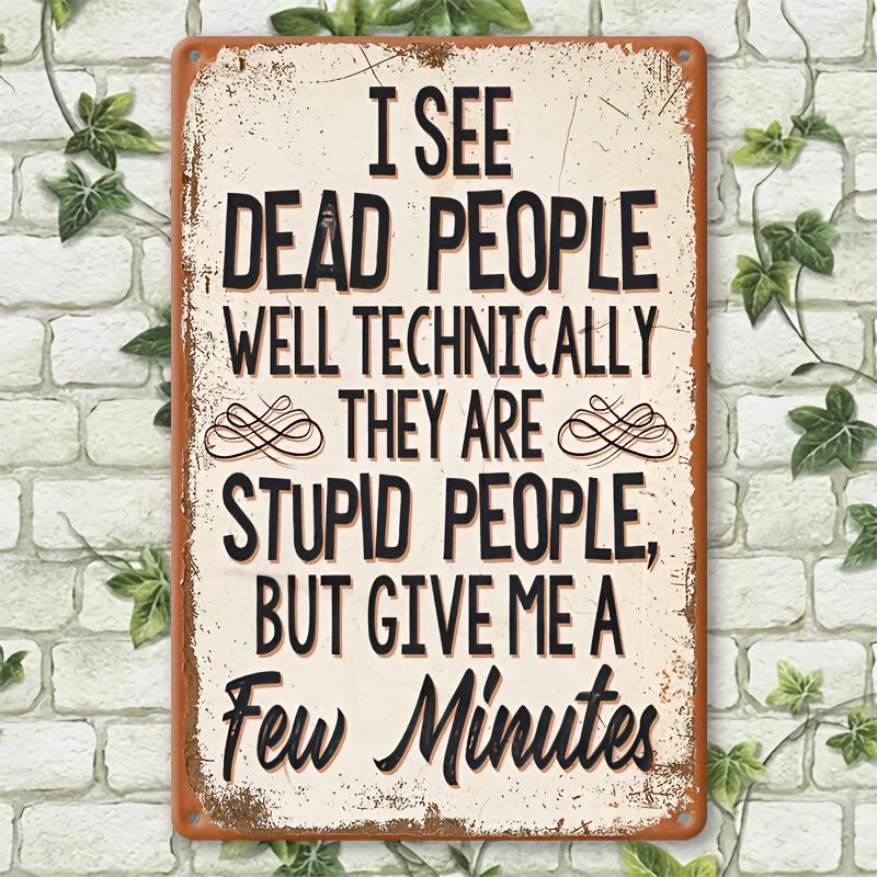 1pc, Sarcastic Metal Vintage Aluminum Signs (8"x12"), Dead for Man Funny Posters, Outdoor Wall Decor, Porch Garage Home Decor