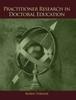 The Practitioner Research In Doctoral Education Book