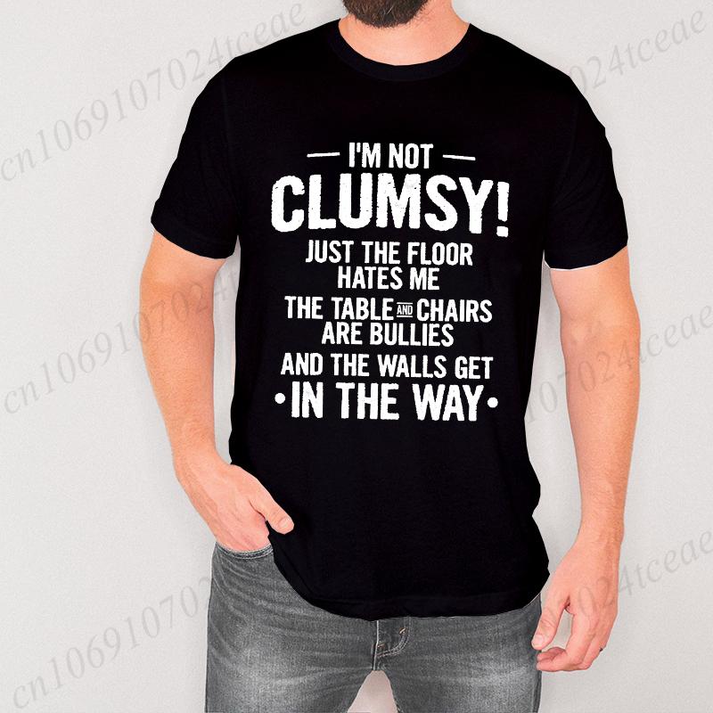 Funny Clumsy T-shirt for Men Birthday Humorous Saying Gift Tee Shirt I Am Not Clumsy Family Member Gift Tee Christmas Tee Tops