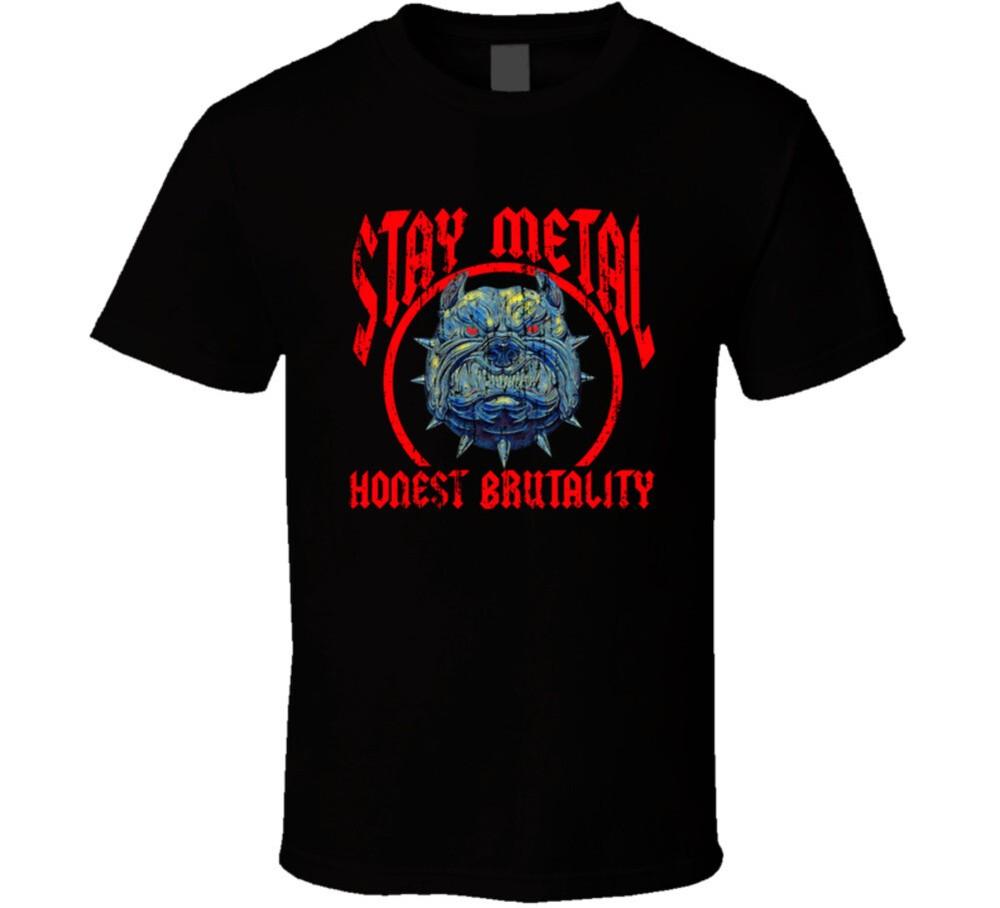 Stay Metal Honest Brutality Angry Bulldog Music Lovers T Shirt Unisex T-Shirt M