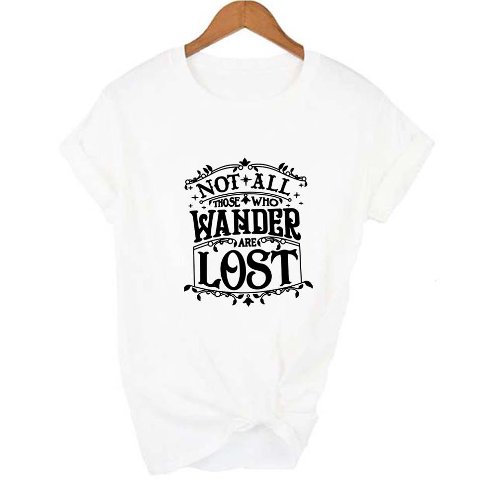 Not All Those Who Are Wander Lost Print Women Short Sleeve T Shirts Summer T Shirt
