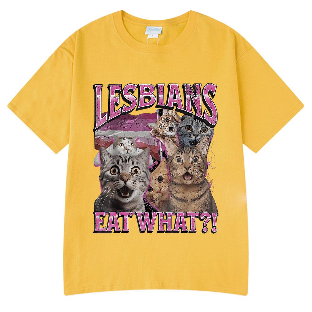 Lesbians Eat What Funny Cat Meme Humor T Shirt Men's Women Fashion T-shirt Summer Cotton Casual Oversized Short Sleeve T-shirts