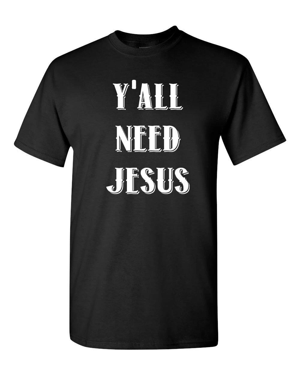 Y All need Jesus Funny T shirt Tee M