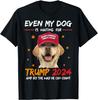 Funny Dog Saying Lover Even My Dog Is Waiting For Trump 2024 T-Shirt Size S-5XL Unisex T-Shirt