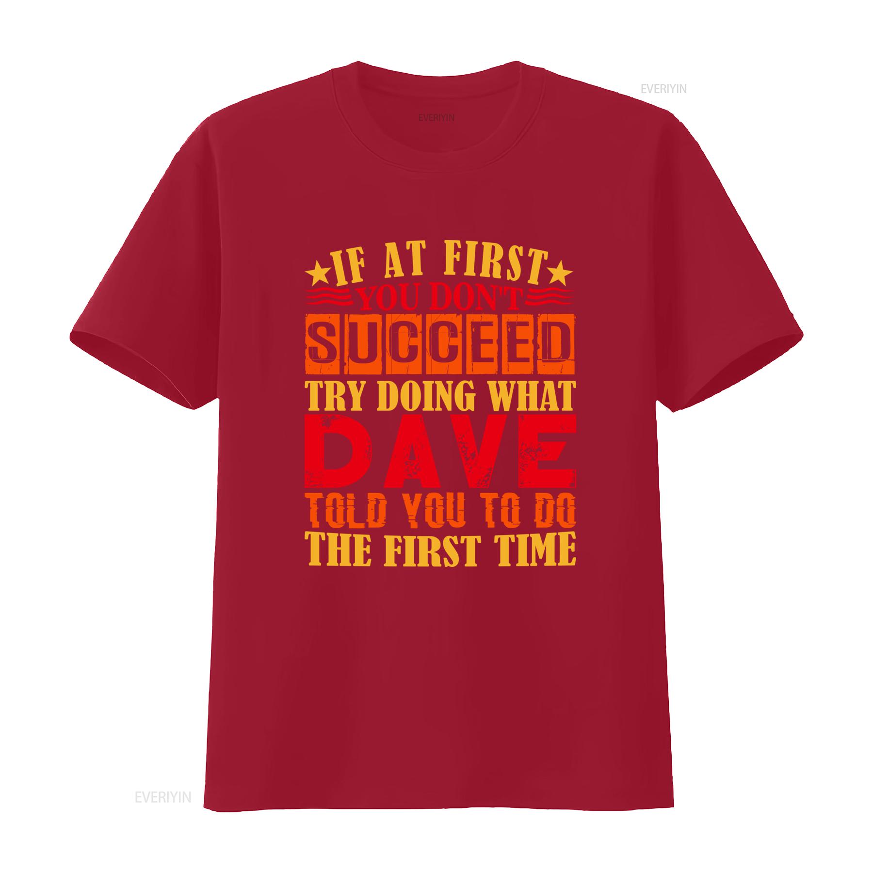 Funny Dave T Shirt Hardworking Succeed with Inspirational Quote Perfect vintage Washed Slightly Casual Stretched fashion S