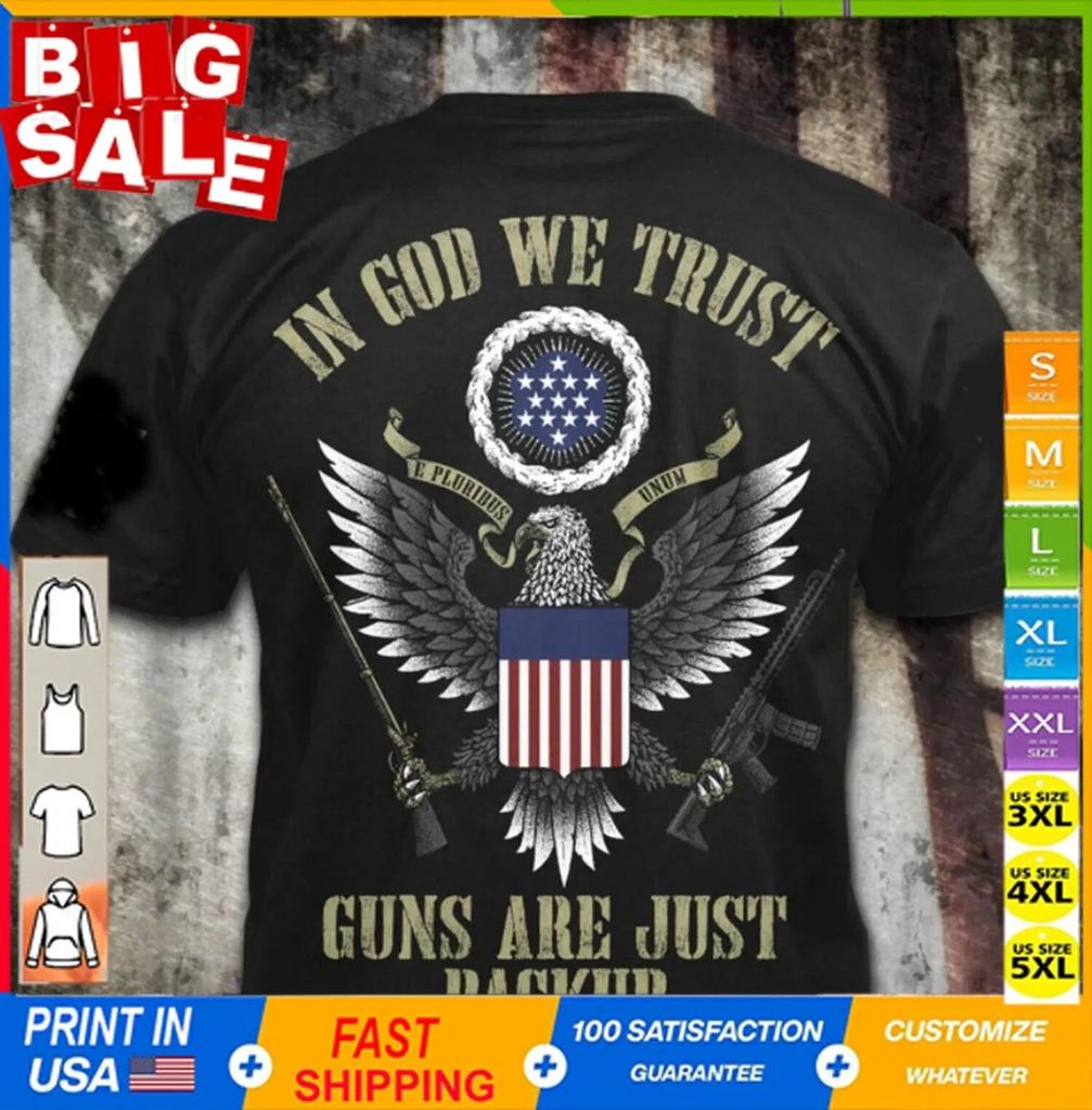 In God We Trust Guns Are Just Backup Shirt- Coat of arms of the United States