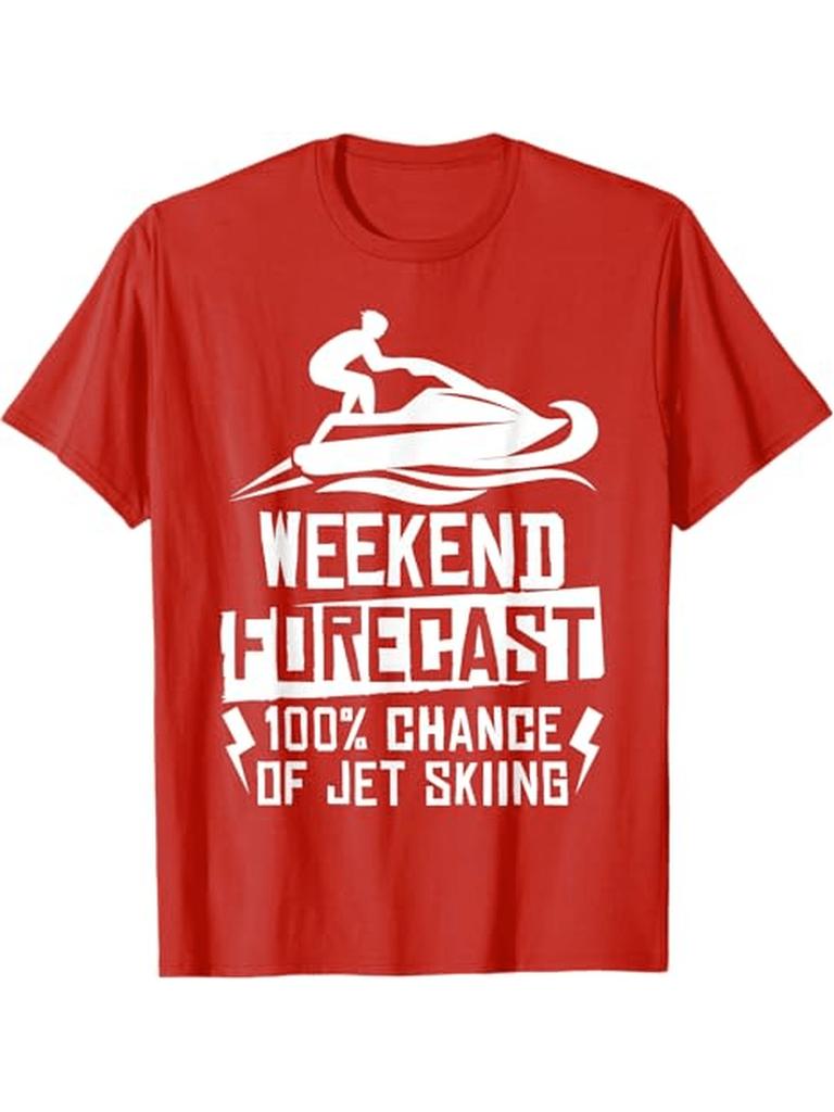Weekend Forecast 100 Chance Of Jet Skiing Tshirt 100 Cotton Oneck Short Sleeve Summer Casual Unisexs Tshirt Streetwear